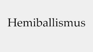 How to Pronounce Hemiballismus [upl. by Nhguaved]