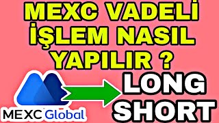 MEXC VADELİ İŞLEM NASIL YAPILIR KALDIRAÇLI İŞLEM NASIL YAPILIR  LONG SHORT NEDİR [upl. by Gadmon]