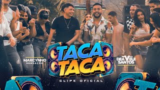 Taca Taca  Deávele Santos amp Marcynho Sensação  Clip Oficial [upl. by Irbmac]