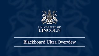 Introduction to Blackboard Ultra  University of Lincoln [upl. by Valdemar]