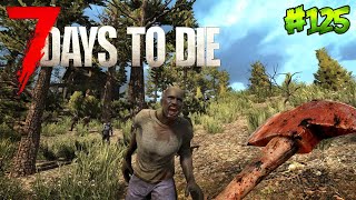 7 DAYS TO DIE Survival Series  EPISODE 125 [upl. by Richardson]