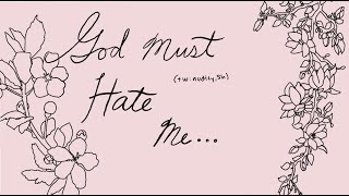 God must hate me tw [upl. by Savill406]