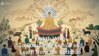 Sutra Talk  8th Vow of Bodhisattva Samanthabadra To Constantly Follow and Learn from the Buddhas [upl. by Huntington]