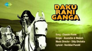 Chandni Raatein  Gujarati Movie Daku Rani Ganga  Anuradha amp Mukesh [upl. by Eli]