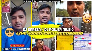 Dj Sarzen Vs Power music live calling recording voice 😡😡sobai coment koro kon best vlogs video [upl. by Nujra561]