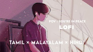 pov  youre in peace 🍃  lofi playlist  tamil × malayalam × hindi  sleep relax calm songs [upl. by Koller]