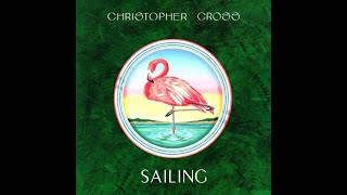 Christopher Cross Sailing [upl. by Ernald]