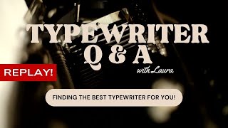 Vintage Typewriter Q amp A replay Finding the best typewriter for you [upl. by Rayburn15]