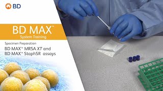 BD MAX™ MRSA XT and BD MAX™ StaphSR Assays │ Specimen Preparation [upl. by Enenaej]