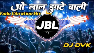 O Laal Dupatte Wali Dj Remix Songs  Hindi Remix Songs  Mela Vibration Mix  Dj Dvk  Jbl Songs [upl. by Eeznyl]