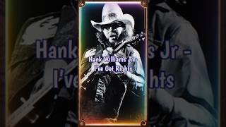 Hank Williams Jr  I’ve Got Rights countrymusic shorts reels [upl. by Leler]