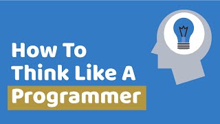 How To Think Like A Programmer  Learn To Solve Problems [upl. by Ahtnamys321]