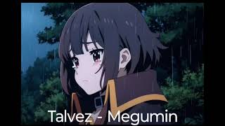 tal vez megumin [upl. by Friedberg]