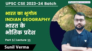 Lecture 11  Indian Geography  Part  5  Physical Regions of India  Sunil Verma [upl. by Tisman]