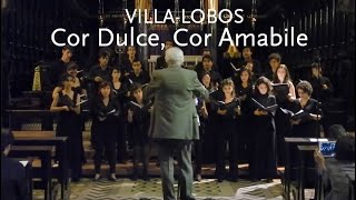 Cor Dulce Cor Amabile • VillaLobos • Comunicantus Chamber Choir [upl. by Cortney]