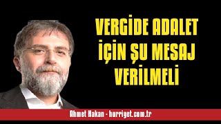 AHMET HAKAN VERGİDE ADALET İÇİN ŞU MESAJ VERİLMELİ  SESLİ MAKALE DİNLE [upl. by Godfrey466]