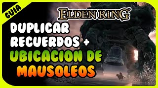 COMO DUPLICAR RECUERDOS  UBICACION DE TODOS LOS MAUSOLEOS  ELDEN RING [upl. by Yelad]