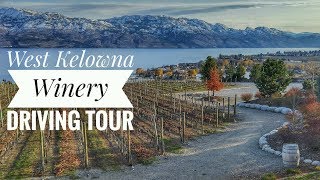 Wine Tour West Kelowna Okanagan Valley Canada Driving Views Directions amp Tasting Rooms [upl. by Kieryt62]