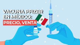 Vacuna Pfizer contra Covid19 en México precio venta [upl. by Cookie]