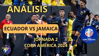 ANÁLISIS ECUADOR VS JAMAICA Jornada 2 Grupo B  COPA AMÉRICA 2024 [upl. by Orian435]