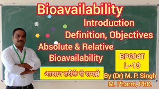 Bioavailability  Definition  Absolute Relative Bioavailability  Biopharmaceutics  BP604T  L19 [upl. by Elrebma625]