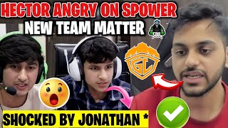 🚨Hector Angry On SPOWER New Team Matter😱 Piyush Josi Shocked by Jonathan 💛🔥 [upl. by Whiting56]