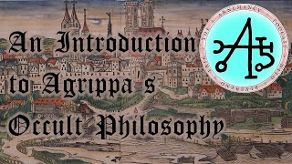 Introduction to Agrippas Occult Philosophy [upl. by Alicea]