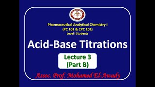 Acidbase titrations Lec3  Part B by Assoc Prof Mohamed ElAwady [upl. by Mesics]