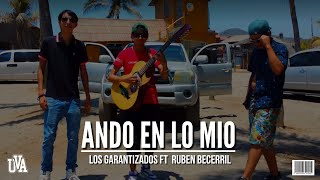 Ando En Lo Mio Los Garantizados GT2 Ft Ruben Becerril [upl. by Schach492]