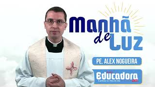 Programa Manhã de luz com Pe Alex Nogueira – 19092024 [upl. by Hsakaa602]