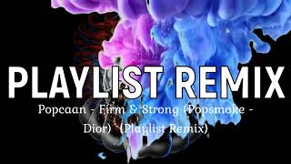 Popcaan  Firm amp Strong Dior Playlist Remix [upl. by Maddy809]