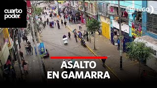 Asalto en Gamarra El crimen se desborda en todo el país  Cuarto Poder  Perú [upl. by Laehcim]