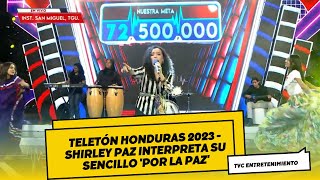 Teletón Honduras 2023  Shirley Paz interpreta su sencillo Por la paz [upl. by Rehoptsirhc]