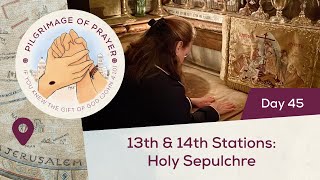 ✝️ Day 45 13th amp 14th Stations  Pilgrimage of Prayer  Golgotha amp the Tomb of Jesus Jerusalem [upl. by Rellia312]