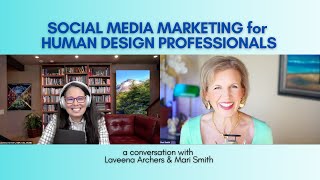 Social Media Marketing for Human Design amp BG5 Professionals  Laveena Archers amp Mari Smith [upl. by Asiulana]