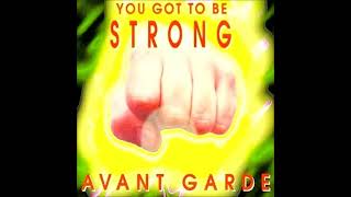 Avant Garde  You Got To Be Strong 3D Radio [upl. by Paver901]