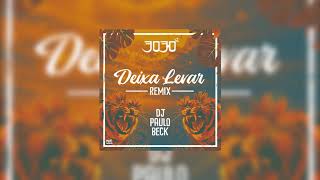 3030  Deixar Levar Remix Dj Paulo Beck [upl. by Aciretal190]