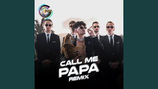 Call Me Papa Remix [upl. by Arbe]