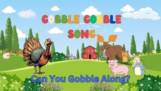 Gobble Gobble Song  Cartoon Kids Music Video  Animal Songs  Thanksgiving Song [upl. by Rawde155]