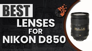 Best Lenses For Nikon D850 👁  Top Options Reviewed  Digital CameraHQ [upl. by Waldron]