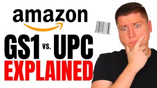 Amazon Barcodes EXPLAINED amp UPC vs GS1 Dont Buy The Wrong One [upl. by Fairweather]