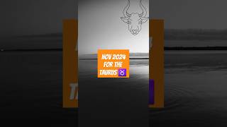 Taurus Horoscope November shorts trending 2024 [upl. by Eilyak694]