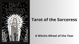 Tarot of the Sorceress A Witchs Wheel of the Year Full Flip Through [upl. by Alsi]