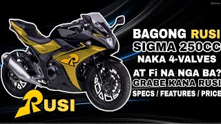 ANG BAGONG RUSI SIGMA 250CC  NAK 4 VALVES NA AT Fi  MURA PA DIN ANG PRESYO  ALAMIN ANG DETAILS [upl. by Simmonds]