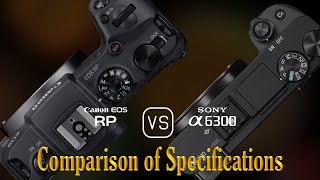 Canon EOS RP vs Sony A6300 A Comparison of Specifications [upl. by Sculley]