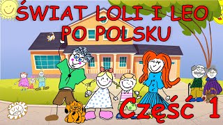 Nauka języka polskiego dla dzieci  Świat Loli i Leo po polsku 1 [upl. by Nivar247]