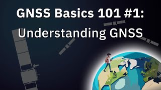 GNSS Basics 101 ep 1 Understanding GNSS [upl. by Siravaj]