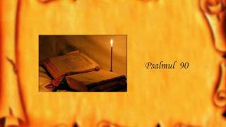 Psalmul 90 [upl. by Lev]