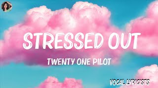 twenty one pilots  Stressed Out  Lyrics   Shawn Mendes Kali Uchis  Playlist Lyrics 2023 [upl. by Amo640]