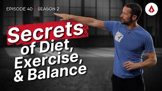 The Secrets of Diet Exercise and Balance  Transform Your Fitness Routine and Nutrition  S02E40 [upl. by Beal]